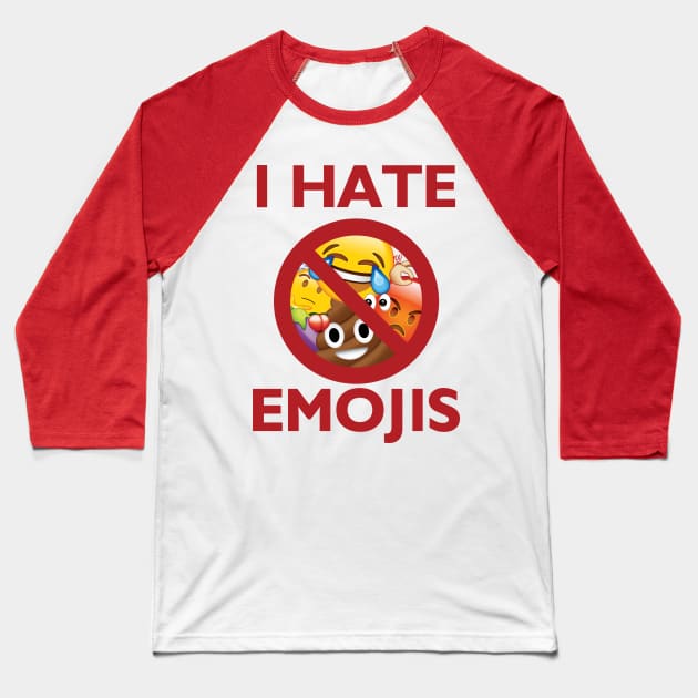 I hate emojis Baseball T-Shirt by PopCultureRef